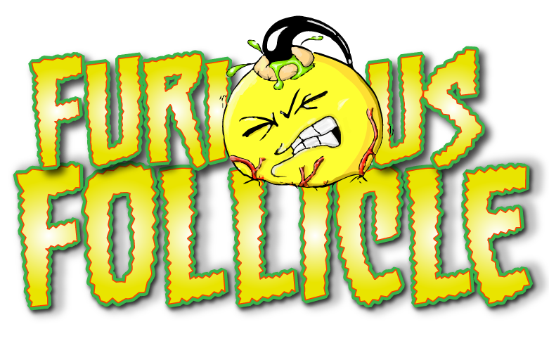 Furious Follicle